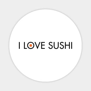 I Love Sushi Magnet